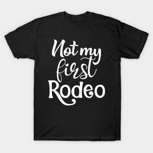 Not My First Rodeo T-Shirt